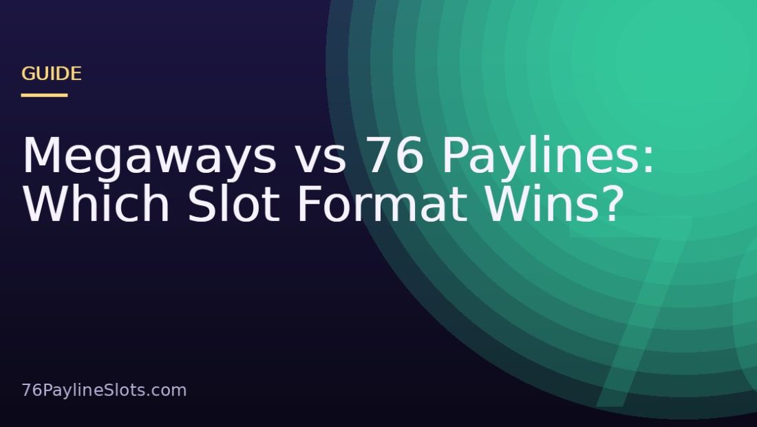 Megaways vs 76 Paylines: Which Slot Format Wins?