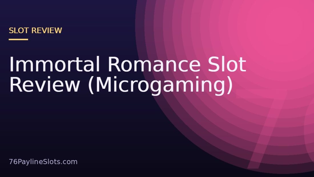 Immortal Romance Slot Review (Microgaming)