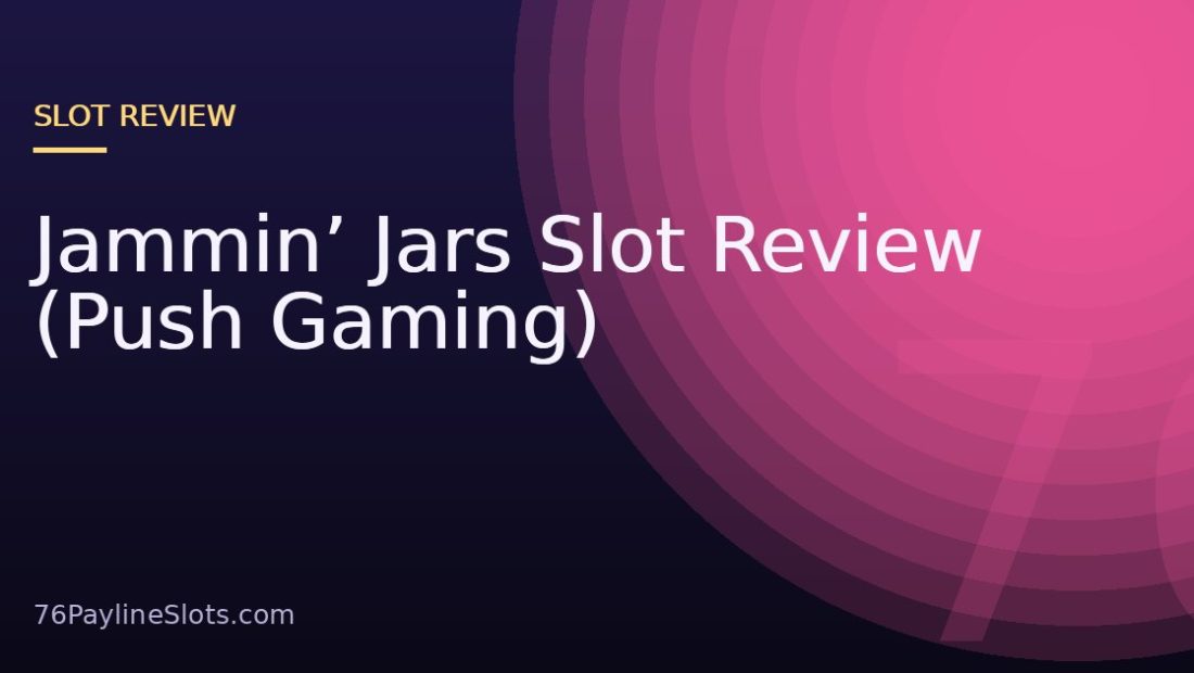 Jammin’ Jars Slot Review (Push Gaming)