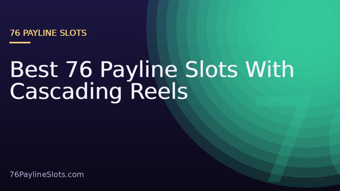 Best 76 Payline Slots With Cascading Reels