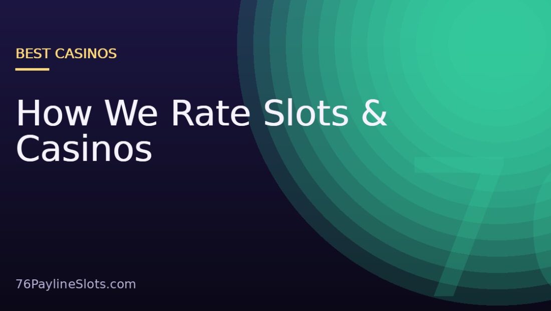 How We Rate Slots & Casinos